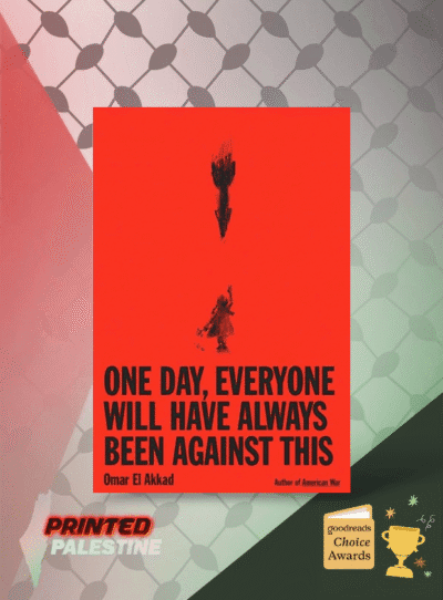 Omar El Akkad - One Day Everyone Will Be Against This goodreads choice awards