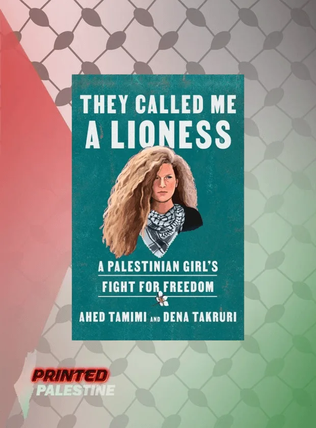 Ahed Tamimi - They Called Me a Lioness